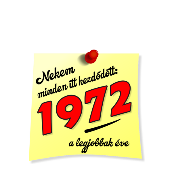 minden itt kezdődött, születésnapi évszám 1972 minta fehér pólón