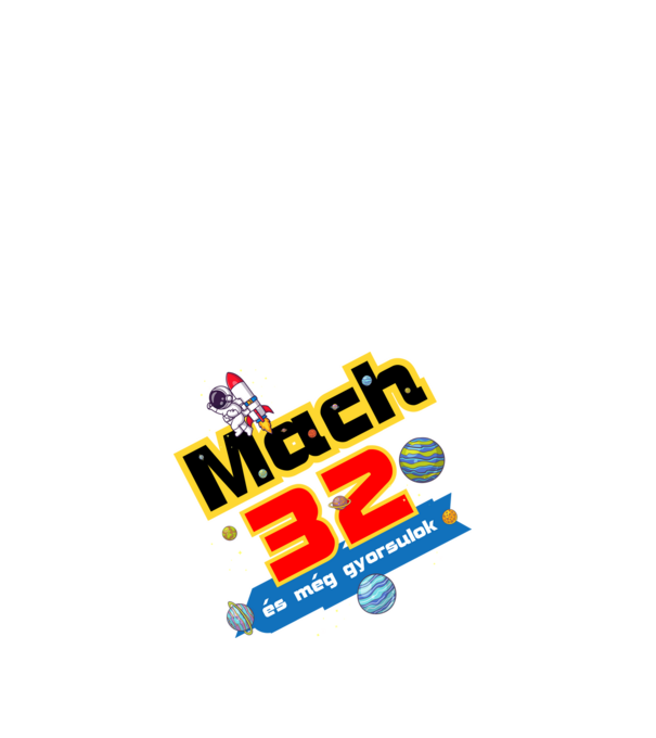 mach 32 és még gyorsulok, születésnapi minta űrhajós minta fehér pólón
