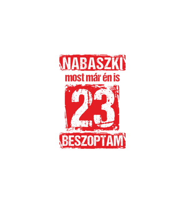 NABASZKAI MOST MÁR ÉN IS BESZOPTAM 23 ÉVES VAGYOK minta sötétkék pólón