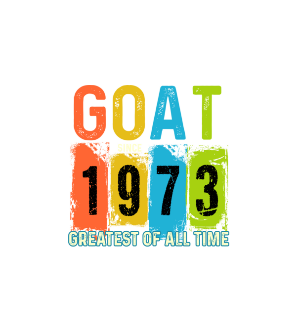 GOAT SINCE 1973, minden idők legjobbja 1973 óta minta fehér pólón