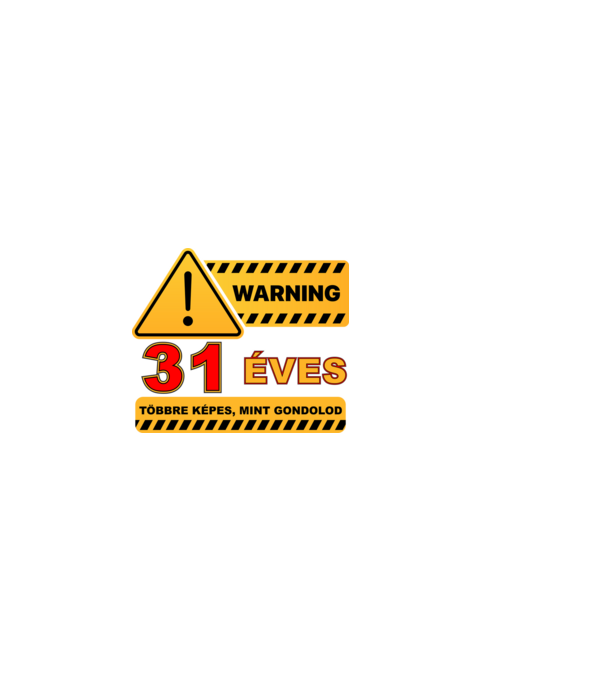 WARNING, 31 ÉVES TÖBBRE KÉPES, MIT GONDOLOD minta fekete pólón