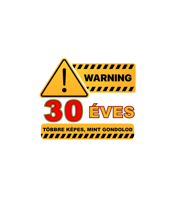 WARNING, 30 ÉVES TÖBBRE KÉPES, MIT GONDOLOD minta fekete pólón