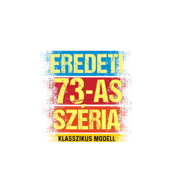 EREDEDI 73-AS SZÉRIA KLASSZKUS MODELL, RETRO SZÜLETÉSNAP minta fehér pólón