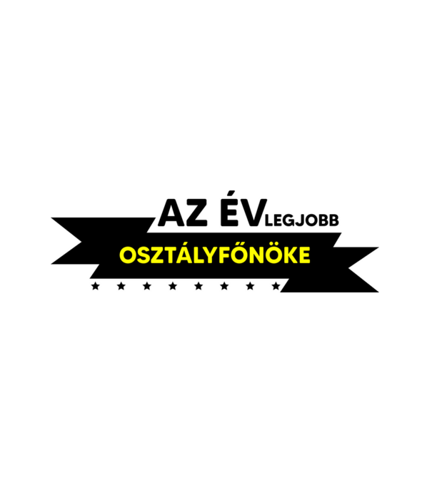 AZ ÉV LEGJOBB OSZTÁLYFŐNÖKE minta fehér pólón