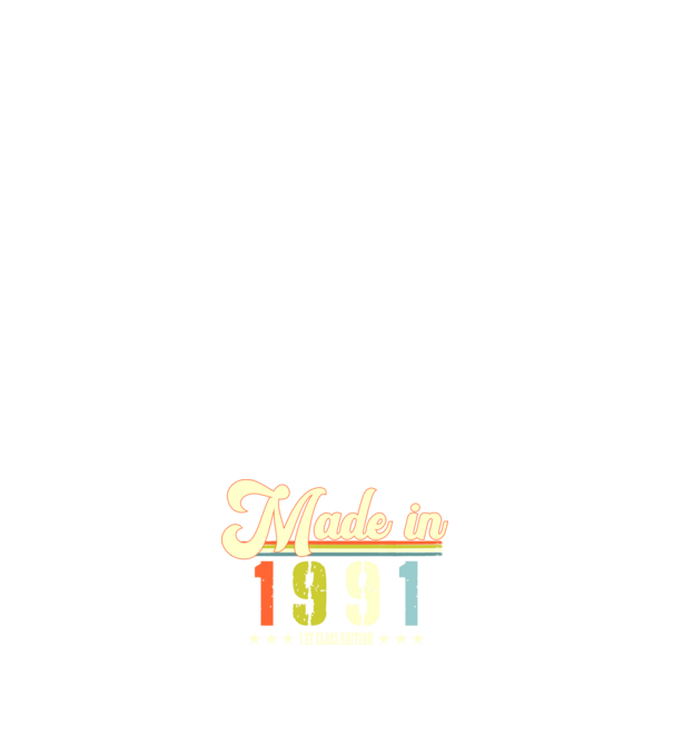made in 1991, 1st class edition, születésnap, 1991-ben készült minta fehér pólón