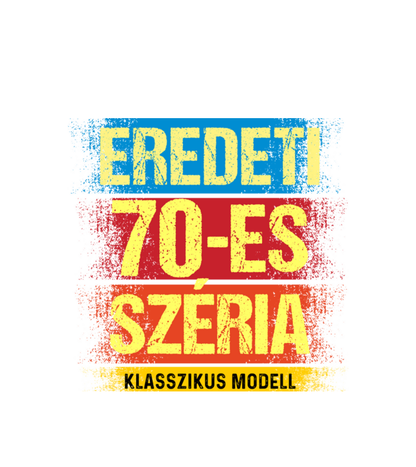 EREDEDI 70-ES SZÉRIA KLASSZKUS MODELL, RETRO SZÜLETÉSNAP minta fehér pólón