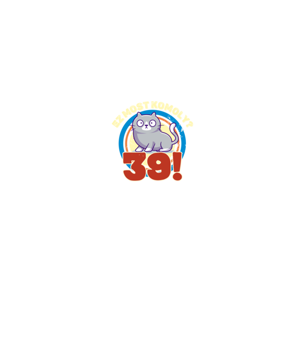ez most komoly 39éves, csodálkozó macska minta fekete pólón