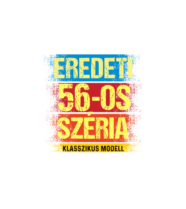 EREDEDI 56-OS SZÉRIA KLASSZKUS MODELL, RETRO SZÜLETÉSNAP minta fehér pólón