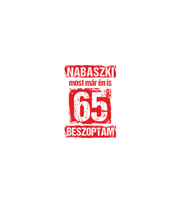 NABASZKI MOST MÁR ÉN IS BESZOPTAM 65 ÉVES VAGYOK minta homokszín pólón