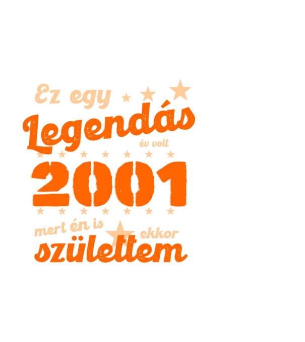 Legendás év volt, mert én is ekkor születtem, 2001, dátum, felirat minta fehér pólón