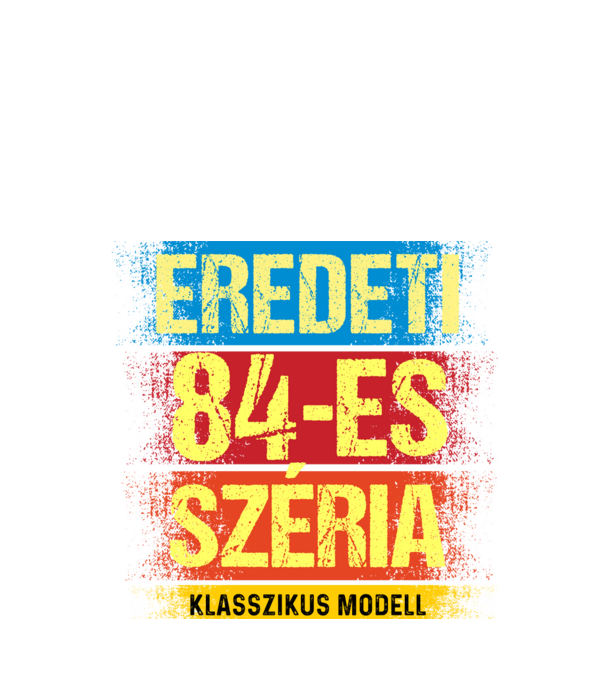EREDEDI 84-ES SZÉRIA KLASSZKUS MODELL, RETRO SZÜLETÉSNAP minta fekete pólón