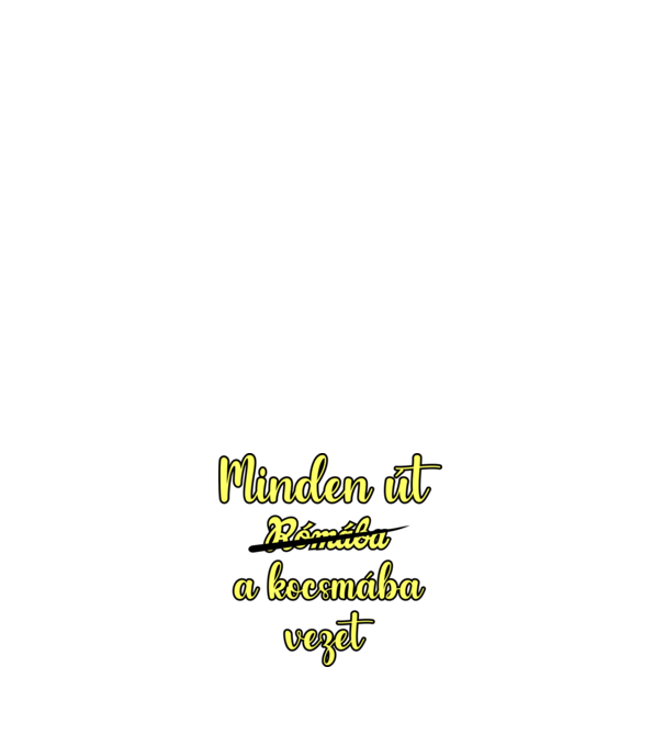 minden út a kocsmába vezet minta fehér pólón