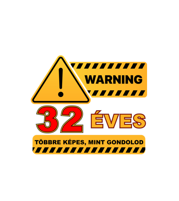 WARNING, 32 ÉVES TÖBBRE KÉPES, MIT GONDOLOD minta fehér pólón