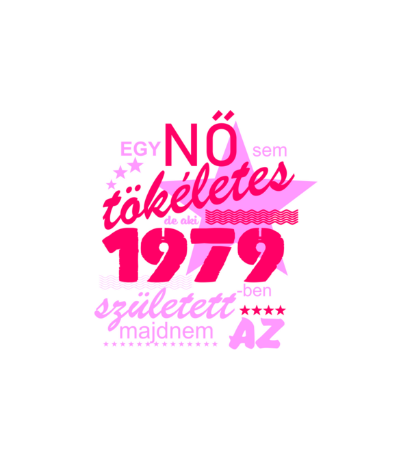 egy nő sem tökéletes 1979 minta fehér pólón