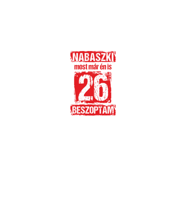 NABASZKAI MOST MÁR ÉN IS BESZOPTAM 26 ÉVES VAGYOK minta királykék pólón