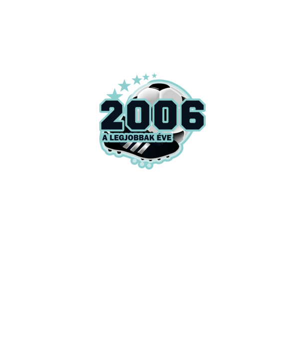 FOCISTÁS SZÜLINAP A LEGJOBBAK ÉVE 2006 minta fehér pólón