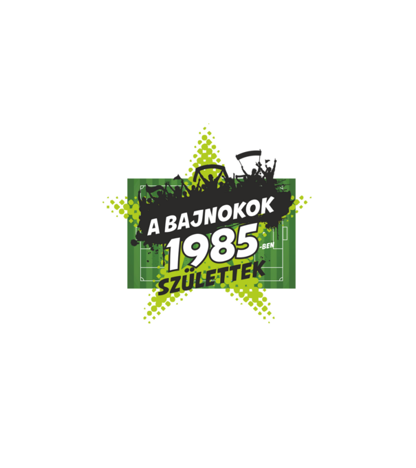 A BAJNOKOK 1985-BEN SZÜLETTEK SZÜLINAPI FOCIS PÓLÓ MINTA minta fehér pólón