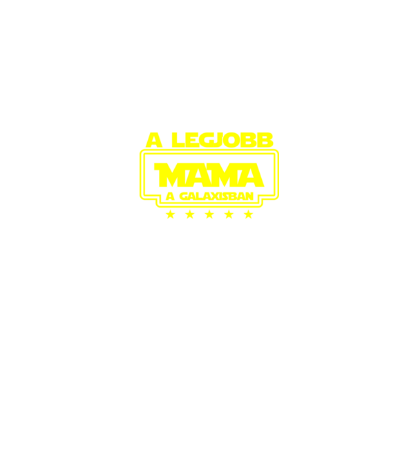 a legjobb MAMA a galaxisban minta fekete pólón