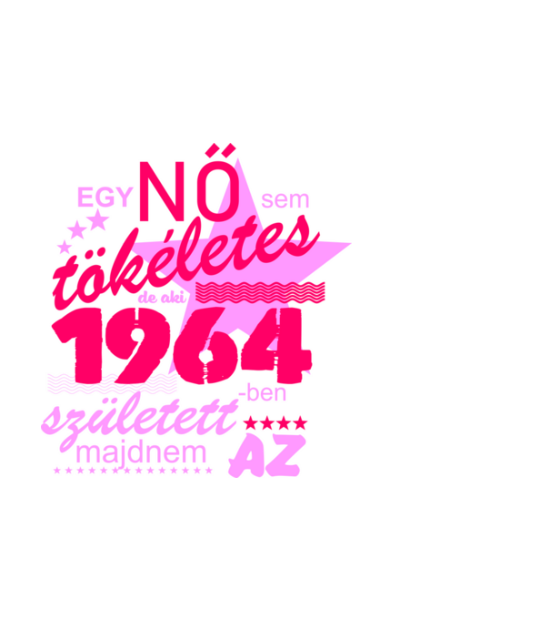 egy nő sem tökéletes 1964 minta fehér pólón