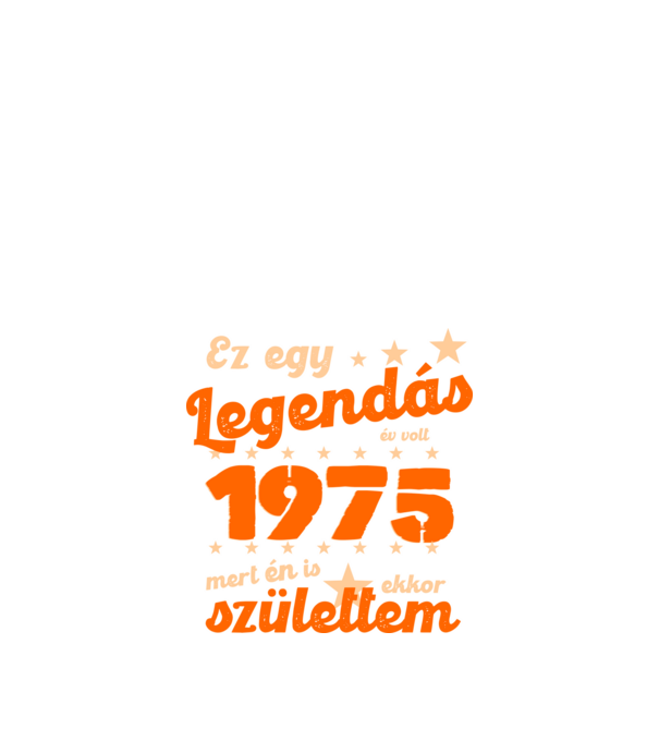 Legendás év volt, mert én is ekkor születtem, 1975, dátum, felirat minta fekete pólón