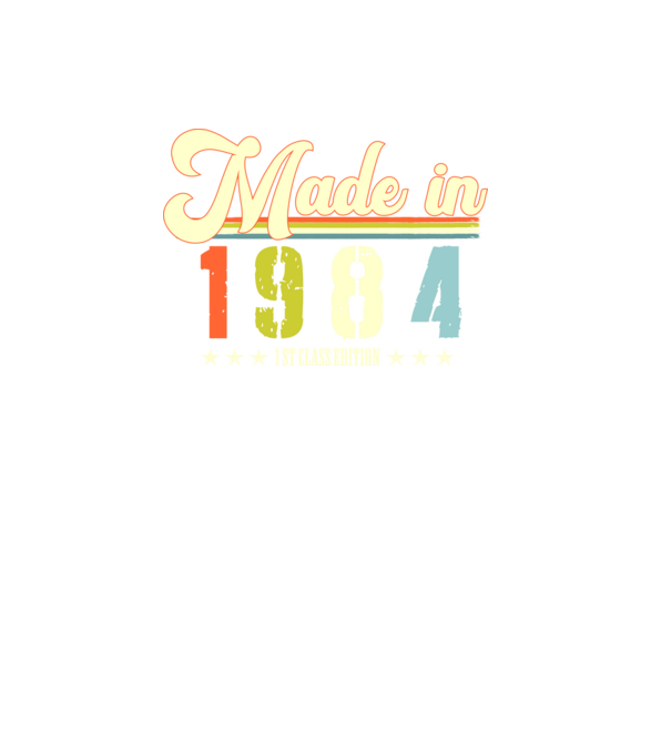 made in 1984, 1st class edition, születésnap, 1984-ben készült minta fekete pólón
