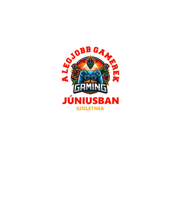 A LEGJOBB GAMEREK JÚNIUSBAN SZÜLETNEK minta fekete pólón