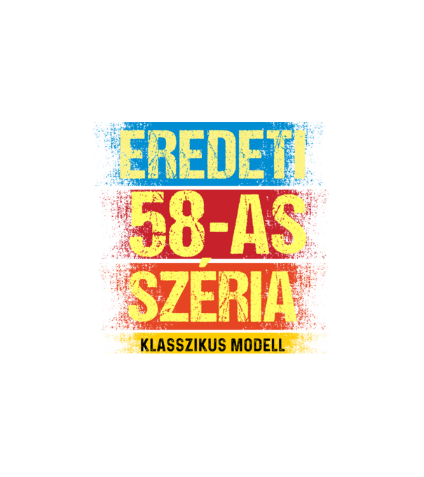 EREDEDI 58-AS SZÉRIA KLASSZKUS MODELL, RETRO SZÜLETÉSNAP minta fehér pólón
