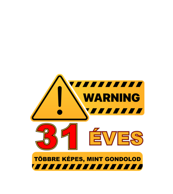 WARNING, 31 ÉVES TÖBBRE KÉPES, MIT GONDOLOD minta fekete pólón