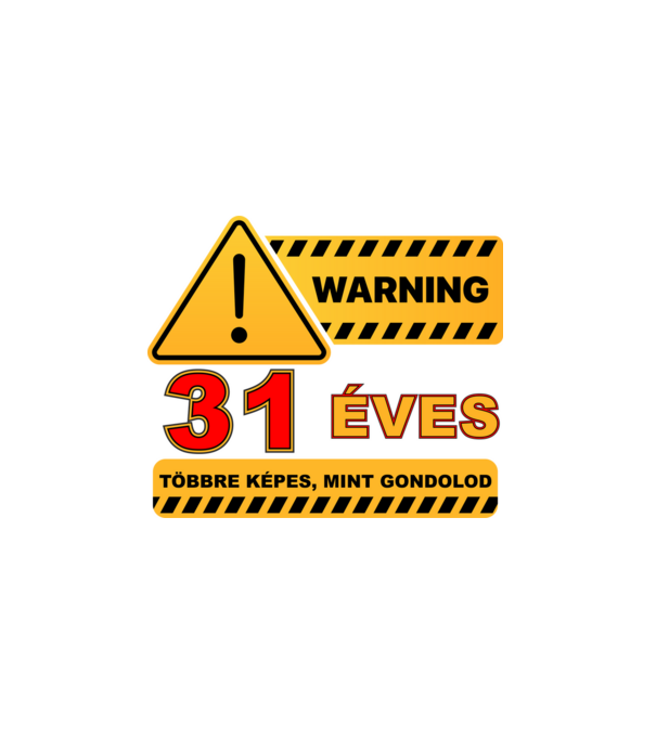 WARNING, 31 ÉVES TÖBBRE KÉPES, MIT GONDOLOD minta fekete pólón