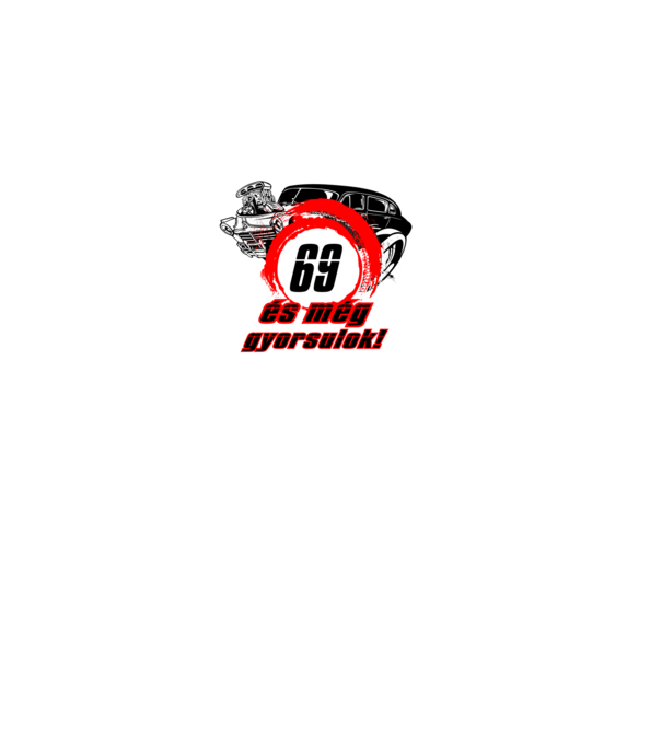 69 és még gyorsulok 69 éves születésnap minta fekete pólón