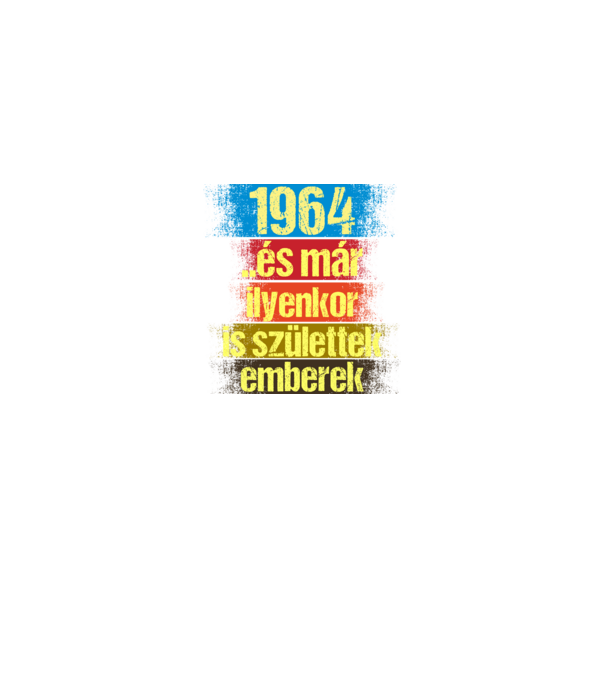 És már ilyenkor is születtek emberek, 1964 retro születésnapi felirat minta királykék pólón