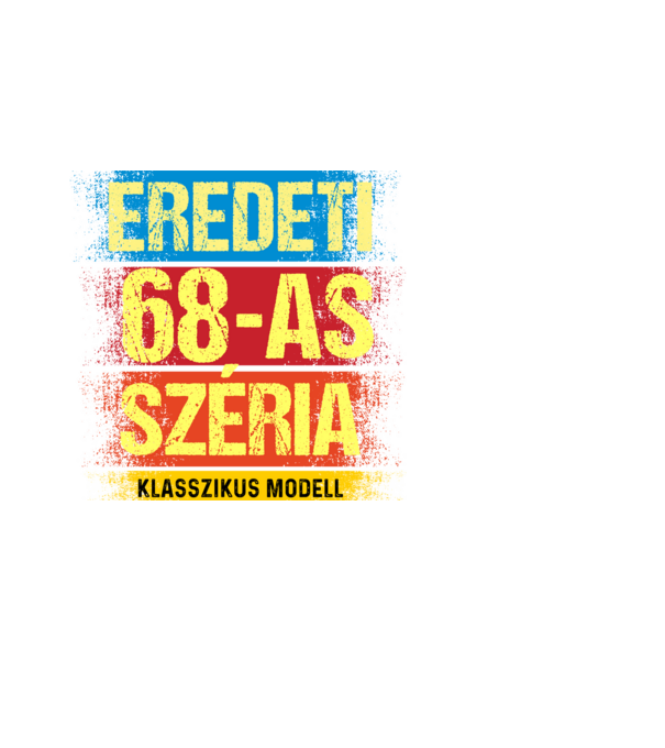 EREDEDI 68-AS SZÉRIA KLASSZKUS MODELL, RETRO SZÜLETÉSNAP minta fekete pólón