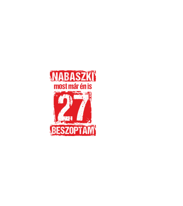 NABASZKAI MOST MÁR ÉN IS BESZOPTAM 27 ÉVES VAGYOK minta fekete pólón