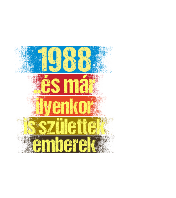 És már ilyenkor is születtek emberek, 1988 retro születésnapi felirat minta fekete pólón