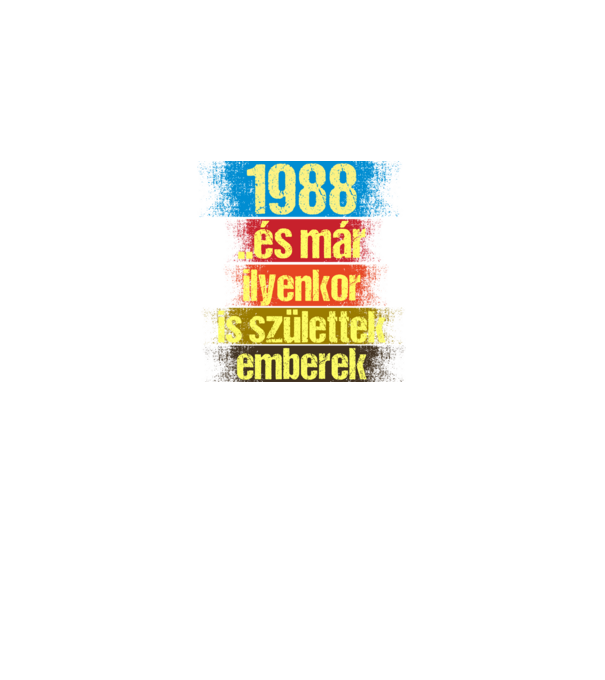 És már ilyenkor is születtek emberek, 1988 retro születésnapi felirat minta fekete pólón