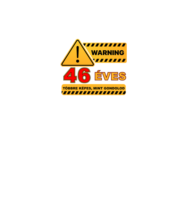 WARNING, 46 ÉVES TÖBBRE KÉPES, MIT GONDOLOD minta fekete pólón