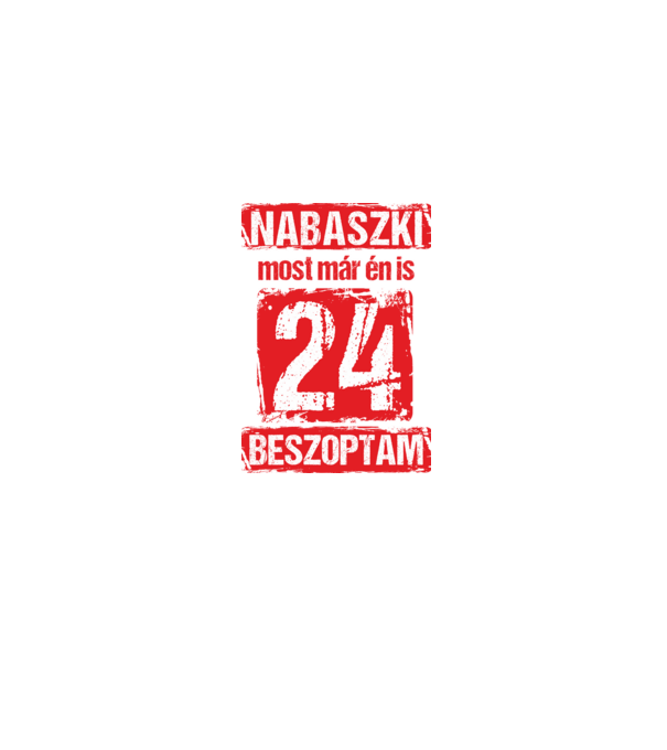 NABASZKAI MOST MÁR ÉN IS BESZOPTAM 24 ÉVES VAGYOK minta homokszín pólón