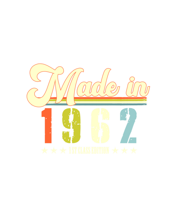 made in 1962, 1st class edition, születésnap, 1962-ben készült minta fehér pólón