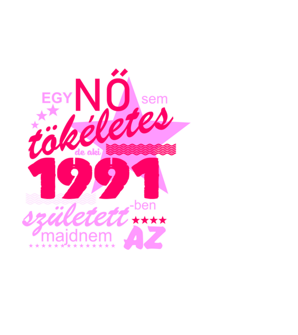 egy nő sem tökéletes 1991 minta fehér pólón