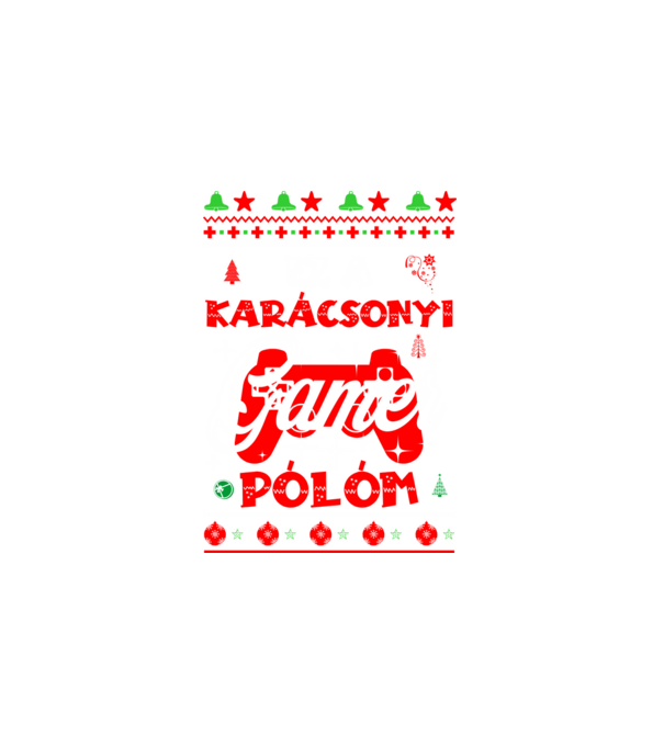 EZ A KARÁCSONYI GAMER PÓLÓM minta fehér pólón