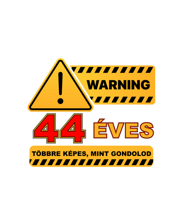WARNING, 44 ÉVES TÖBBRE KÉPES, MIT GONDOLOD minta fehér pólón