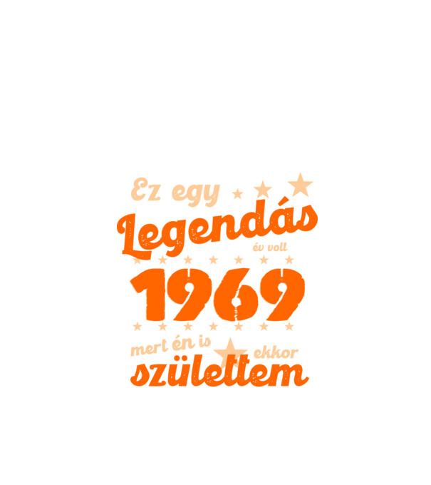 Legendás év volt, mert én is ekkor születtem, 1969, dátum, felirat minta fekete pólón