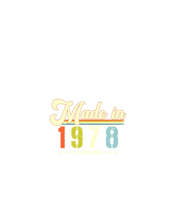 made in 1978, 1st class edition, születésnap, 1978-ban készült minta fehér pólón