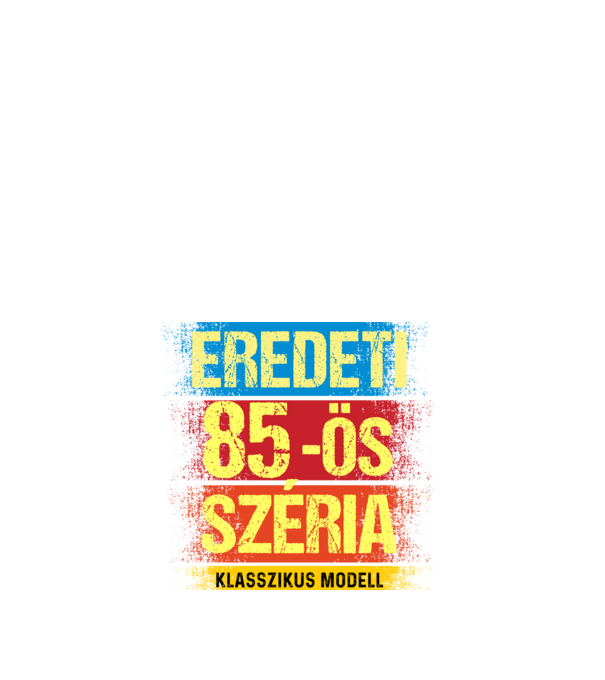 EREDEDI 85-ÖS SZÉRIA KLASSZKUS MODELL, RETRO SZÜLETÉSNAP minta fehér pólón