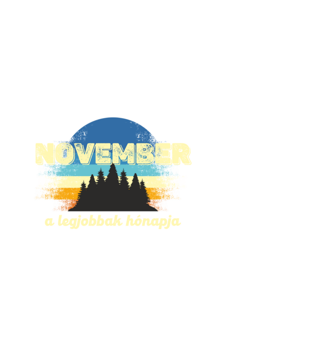 november a legobbak hónapja, novemberben születetteknek minta fekete pólón