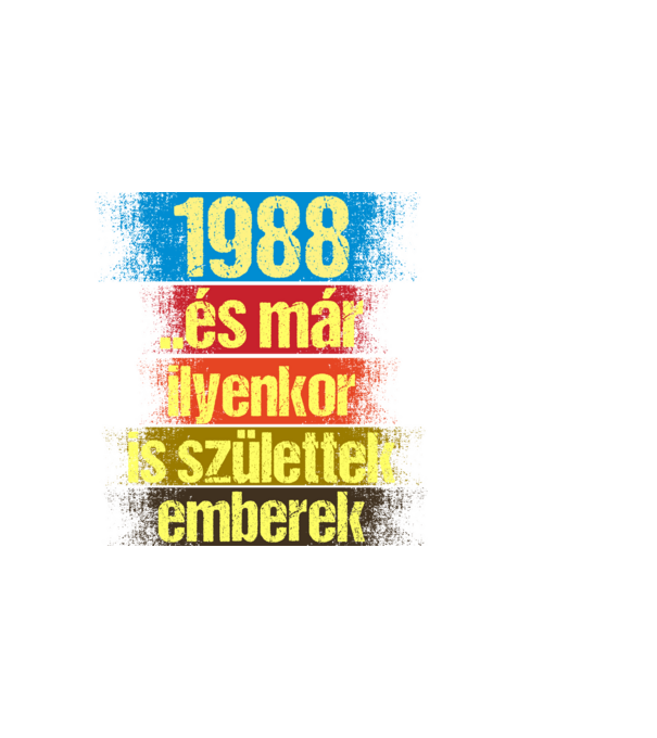 És már ilyenkor is születtek emberek, 1988 retro születésnapi felirat minta fekete pólón