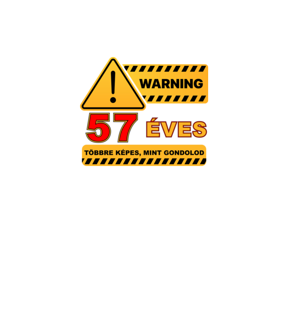 WARNING, 57 ÉVES TÖBBRE KÉPES, MIT GONDOLOD minta fekete pólón
