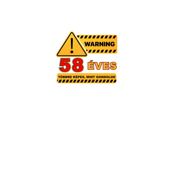 WARNING, 58 ÉVES TÖBBRE KÉPES, MIT GONDOLOD minta fekete pólón