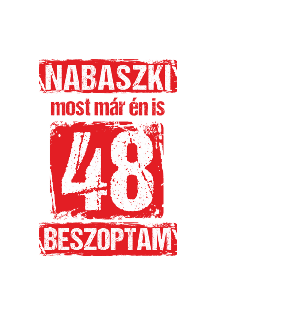 NABASZKI MOST MÁR ÉN IS BESZOPTAM 48 ÉVES VAGYOK minta fekete pólón