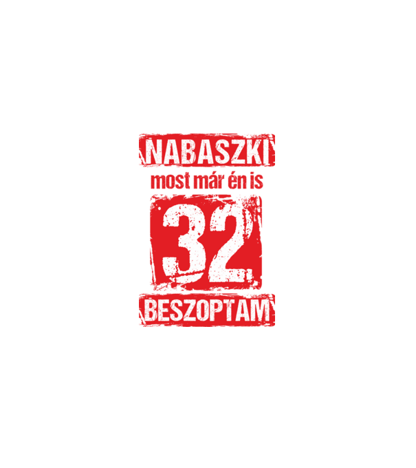 NABASZKI MOST MÁR ÉN IS BESZOPTAM 32 ÉVES VAGYOK minta fekete pólón